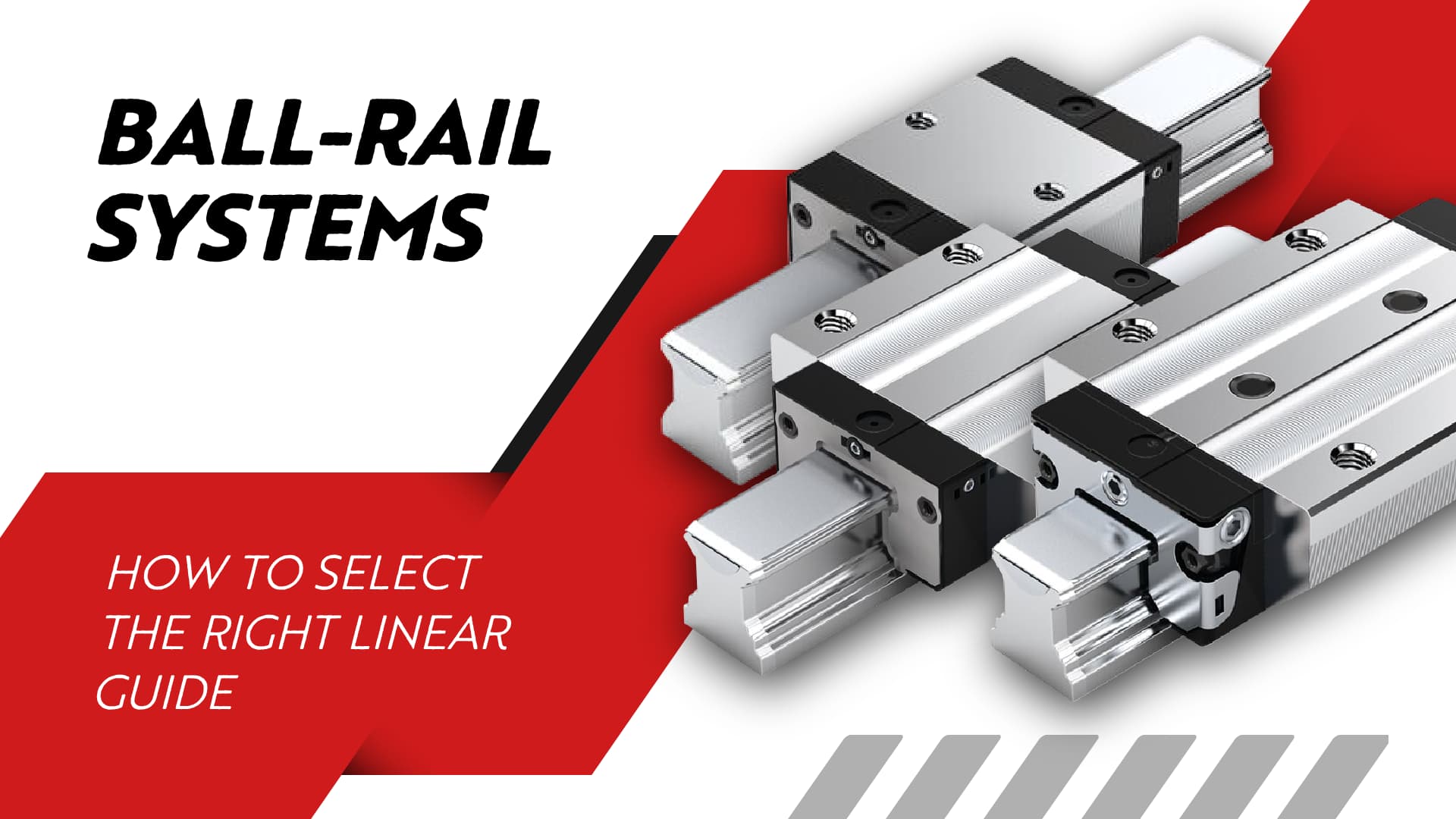 Ball-Rail Systems: How To Select the Right Linear Guide