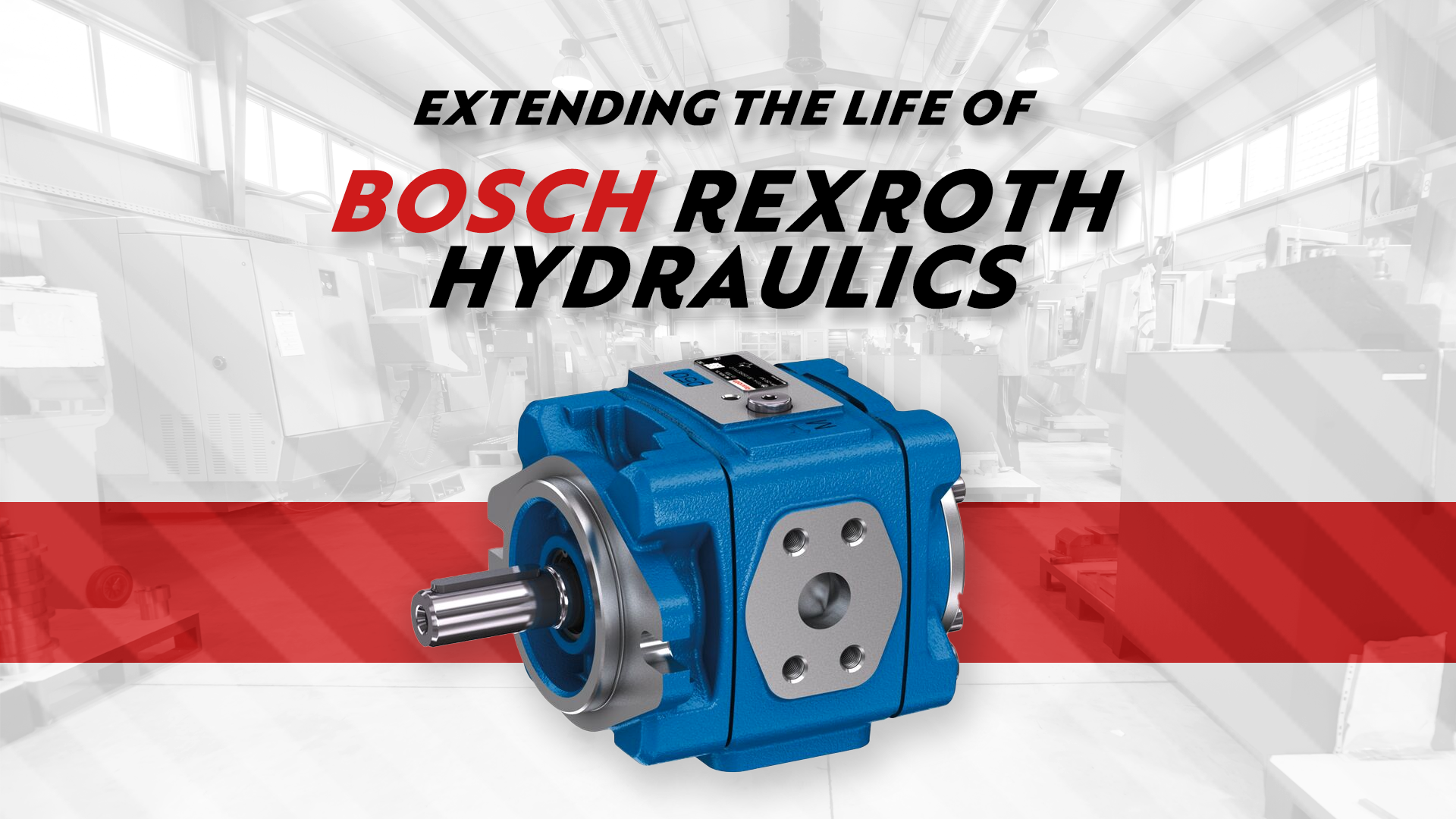 Extending the Life of Bosch Rexroth Hydraulics: Best Maintenance Practices